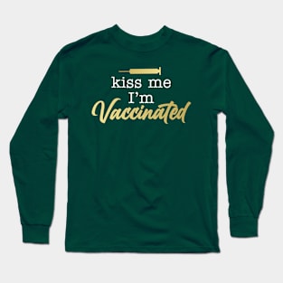 Kiss Me I'm Vaccinated Long Sleeve T-Shirt